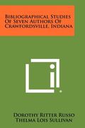 bibliographical studies of seven authors of crawfordsville, indiana (en Inglés)