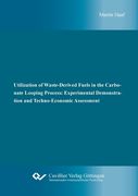 Utilization of Waste-Derived Fuels in the Carbonate Looping Process: Experimental Demonstration and Techno-Economic Assessment 