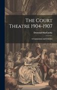 The Court Theatre 1904-1907: A Commentary and Criticism (en Inglés)