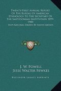 twenty-first annual report of the bureau of american ethnology to the secretary of the smithsonian institution 1899-1900: hopi katcinas drawn by nativ (en Inglés)
