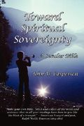 toward spiritual sovereignty: a secular bible