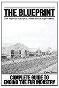 The Blueprint: Ending the fur Industry, a Complete Guide (en Inglés)