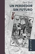 Un Perdedor sin Futuro (in Spanish)