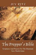 The Prepper's Bible: Scriptures and Prayers for the Illuminati new World Order 