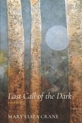 Last Call of the Dark. Poems (en Inglés)