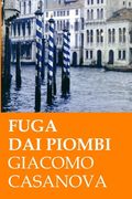 Fuga dai Piombi (in Italian)