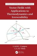 Vector Fields With Applications to Thermodynamics and Irreversibility (Mathematics and Physics for Science and Technology) 