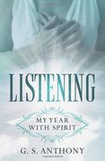 Listening: My Year With Spirit (en Inglés)