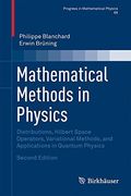 Mathematical Methods in Physics: Distributions, Hilbert Space Operators, Variational Methods, and Applications in Quantum Physics (Progress in Mathematical Physics) (en Inglés)