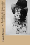 Laughter: An Essay on the Meaning of the Comic (en Inglés)