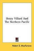 henry villard and the northern pacific