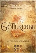 Göttererbe 1: Apollons Schatten: Romantasy Über Eine Studentin, die ein Ungeahntes Göttliches Erbe Antritt (1) (en Alemán)