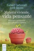 Materia Viviente, Vida Pensante: Evolucion y Prospectiva de la Conciencia Humana