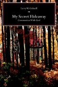 my secret hideaway: communion with god (en Inglés)