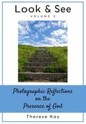 Look & See: Photographic Reflections on the Presence of God, Volume 2 (en Inglés)