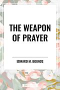 The Weapon of Prayer (en Inglés)