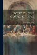 Notes on the Gospel of Luke (en Inglés)