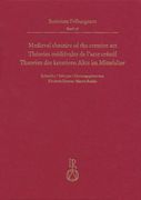 Medieval Theories of the Creative Act, Theories Medievales de L'acte Creatif, Theorien des Kreativen Akts im Mittelalter: Fribourg Colloquium 2015,.