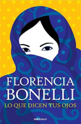 Lo que Dicen tus Ojos - Florencia Bonelli - Debolsillo