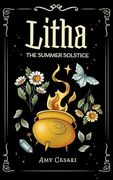 Litha: The Summer Solstice: The Summer Solstice: