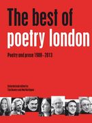 The Best of Poetry London: Poetry and Prose 1988-2013 (en Inglés)