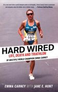 Hard Wired: Life, Death and Triathlon (en Inglés)
