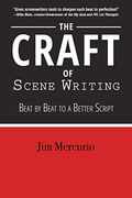 The Craft of Scene Writing: Beat by Beat to a Better Script (en Inglés)