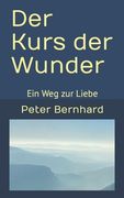 Der Kurs der Wunder: Ein Weg zur Liebe (in German)