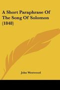 a short paraphrase of the song of solomon (1848) (en Inglés)