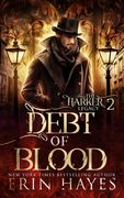 Debt of Blood: A Vampire Hunter Steampunk Paranormal Romance (en Inglés)
