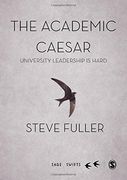 The Academic Caesar: University Leadership Is Hard (en Inglés)