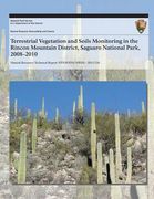 Terrestrial Vegetation and Soils Monitoring in the Rincon Mountain District, Saguaro National Park, 2008?2010 (en Inglés)