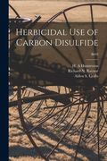 Herbicidal Use of Carbon Disulfide; B693 (en Inglés)