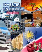INVESTIR EN NAMIBIE - Visit Namibia - Celso Salles: Collection Investir en Afrique (in French)