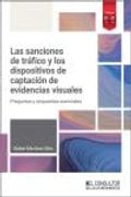 Las Sanciones de Tráfico y los Dispositivos de Captación de Evidencias Visuales: Tramitación Automatizada de Sanciones. Casos Prácticos, Formularios y Preguntas Frecuentes