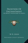 frontiers of enchantment: an artist's adventures in africa (en Inglés)