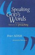 speaking god ` s words: a practical theology of preaching