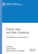 Turkish Jews and Their Diasporas: Entanglements and Separations (en Inglés)