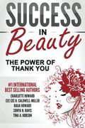 Success In Beauty: The Power Of Thank You (Volume 5)