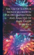 The use of Sulphur Monochloride in the Decomposition and Analysis of Rare Earth Minerals (en Inglés)