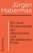 Ein Neuer Strukturwandel der Öffentlichkeit und die Deliberative Politik (in German)
