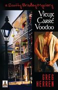 Vieux Carre Voodoo: A Scotty Bradley Mystery (en Inglés)