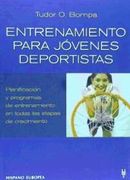 Entrenamiento Para Jovenes Deportistas: Planificacion y Programas de Entrenamiento en Todas las Etapas de Crecimiento