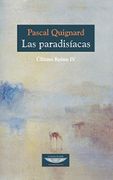 Las Paradisíacas. El Último Reino iv - Pascal Quignard - Cuenco De Plata