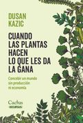 Cuando las plantas hacen lo que les da la gana - Concebir un mundo sin producción ni economía