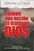 Cuando Una Nación Se Olvida de Dios: Lecciones Aprendidas de la Historia