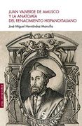 Juan Valverde de Amusco: Y la Anatomía del Renacimiento