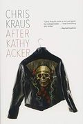 After Kathy Acker: A Literary Biography (en Inglés)