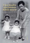 Una Madre que Nunca Debio Morir