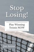 Stop Losing!: Play Winning Tennis NOW (en Inglés)